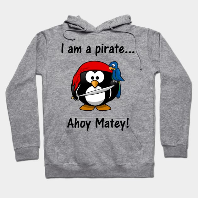 I am a pirate... Ahoy Matey! Hoodie by Benny Merch Pearl